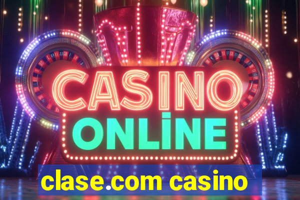 clase.com casino